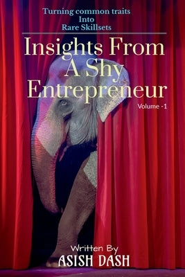 Insights From A Shy Entrepreneur by Dash, Asish