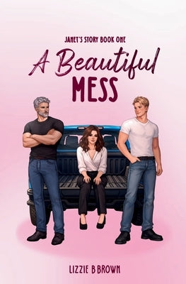 A Beautiful Mess by Brown, Lizzie B.