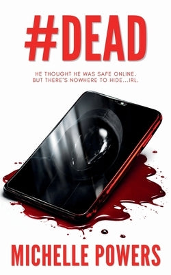 #Dead: A Crime Thriller with Psychological Suspense by Powers, Michelle