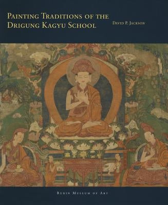 Painting Traditions of the Drigung Kagyu School by Jackson, David P.