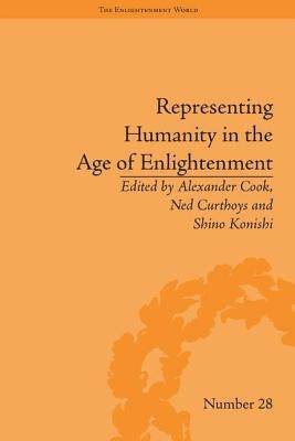 Representing Humanity in the Age of Enlightenment by Cook, Alexander