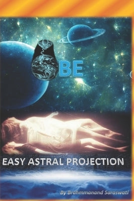 OBE: Easy Astral Projection by Saraswati, Brahmmanand