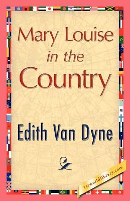 Mary Louise in the Country by Van Dyne, Edith