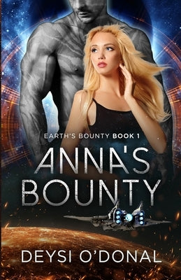 Anna's Bounty: A Sci-Fi Alien Abduction Romance by O'Donal, Deysi