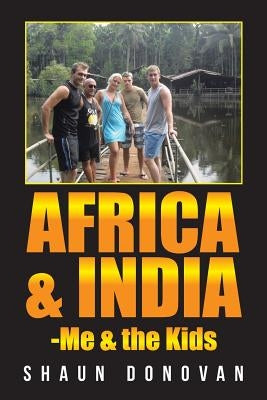 Africa and India-Me & the Kids by Donovan, Shaun