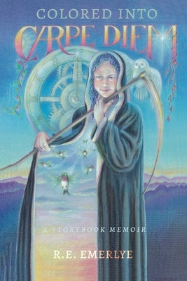 Colored Into Carpe Diem by Emerlye, Rachael E.