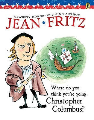 Where Do You Think You're Going, Christopher Columbus? by Fritz, Jean