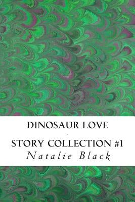 Dinosaur Love (Story Collection #1) by Black, Natalie