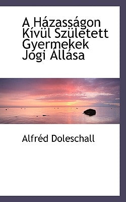 A H Zass Gon K V L Sz Letett Gyermekek Jogi LL Sa by Doleschall, Alfrd