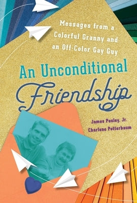 An Unconditional Friendship by Pauley, James