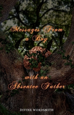 Messages From a Boy with an Absentee Father by Wright, Dillon