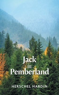 Jack in Pemberland by Hardin, Herschel