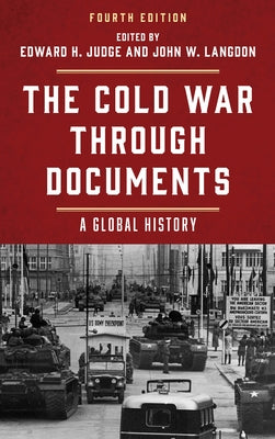 The Cold War through Documents: A Global History by Judge, Edward H.