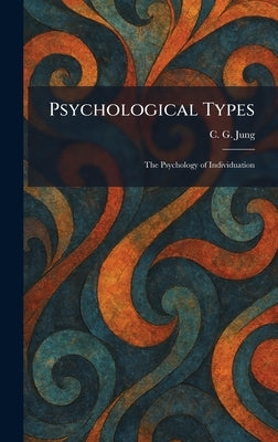 Psychological Types: The Psychology of Individuation by Jung, Carl Gustav