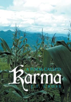 A Poem Called Karma by Cross, J. T.