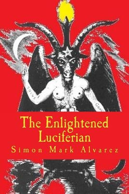 The Enlightened Luciferian by Alvarez, Simon Mark
