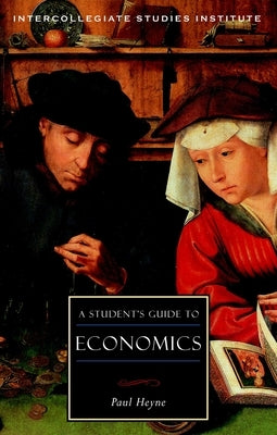 A Student's Guide to Economics by Heyne, Paul