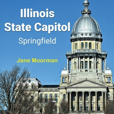 Illinois State Capitol by Moorman, Jane