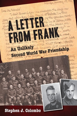 A Letter from Frank: An Unlikely Second World War Friendship by Colombo, Stephen J.