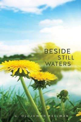 Beside Still Waters by Kellman, G. Olujuwon