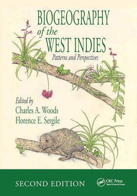 Biogeography of the West Indies: Patterns and Perspectives, Second Edition by Woods, Charles A.