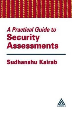 A Practical Guide to Security Assessments by Kairab, Sudhanshu
