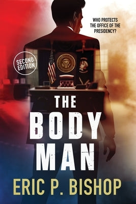 The Body Man by Bishop, Eric P.