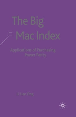 The Big Mac Index: Applications of Purchasing Power Parity by Ong, L.