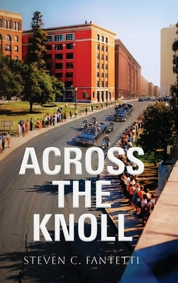 Across the Knoll by Fantetti, Steven C.