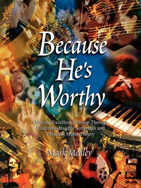 Because He's Worthy by Medley, Mark