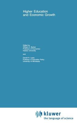 Higher Education and Economic Growth by Becker, William E., Jr.