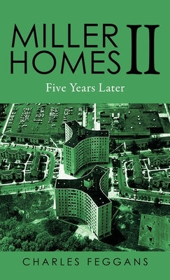 Miller Homes II: Five Years Later by Feggans, Charles