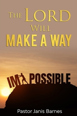 The Lord Will Make a Way by Barnes, Janis