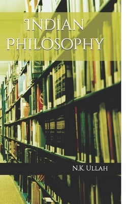 Indian Philosophy by Ullah, N. K.