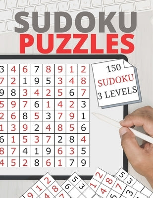 sudoku puzzles 150 SODUKU 3 LEVELS: the best 150 SODUKU 3 LEVELS 174 page, 8.5 x 11 inches, white paper. by Sudoku Puzzles, Sudoku Puzzles