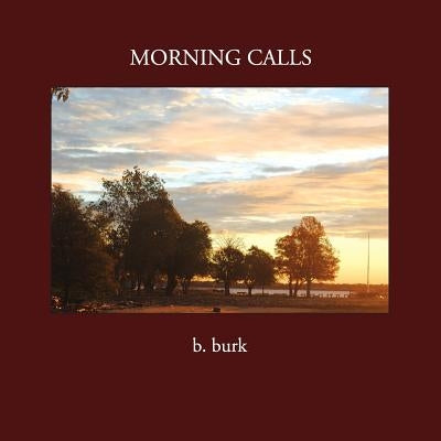 Morning Calls by Burk, B.