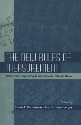 The New Rules of Measurement: What Every Psychologist and Educator Should Know by Embretson, Susan E.