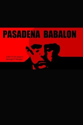 Pasadena Babalon - 6 X 9 by Morgan, George D.