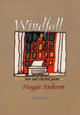 Windfall: New and Selected Poems by Anderson, Maggie