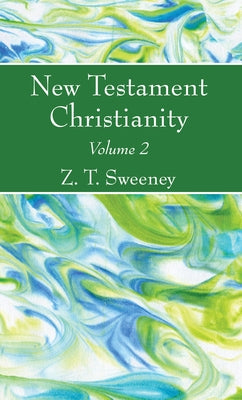 New Testament Christianity, Vol. 2 by Sweeney, Z. T.