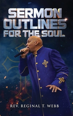 Sermon Outlines for the Soul by Webb, Reginal T.