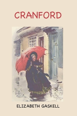 Cranford: with Afterword by the Editor by Gaskell, Elizabeth