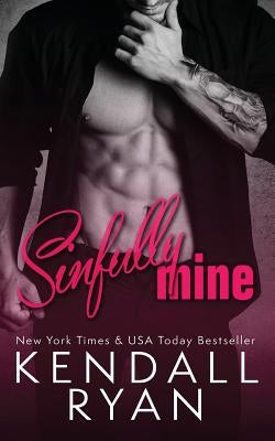 Sinfully Mine by Ryan, Kendall