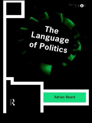 The Language of Politics by Beard, Adrian