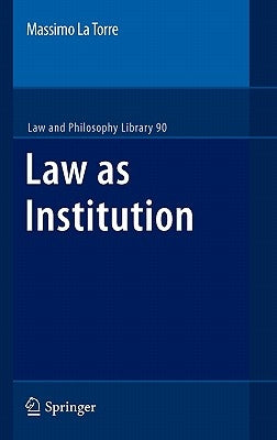 Law as Institution by La Torre, Massimo