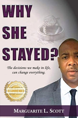 Why She Stayed?: The decisions we make in life, can change everything. by Scott, Marguarite