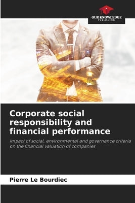 Corporate social responsibility and financial performance by Le Bourdiec, Pierre