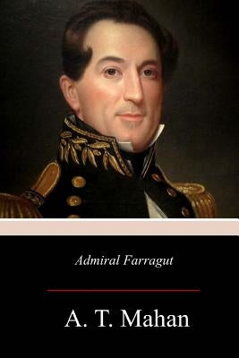 Admiral Farragut by Mahan, A. T.
