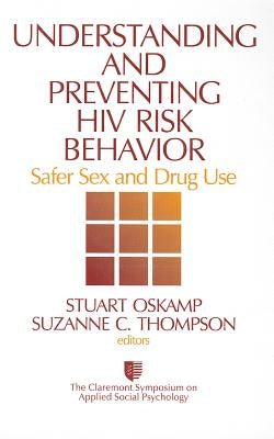 Understanding and Preventing HIV Risk Behavior: Safer Sex and Drug Use by Oskamp, Stuart