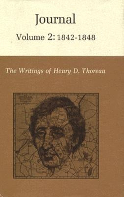 The Writings of Henry David Thoreau, Volume 2: Journal, Volume 2: 1842-1848. by Thoreau, Henry David